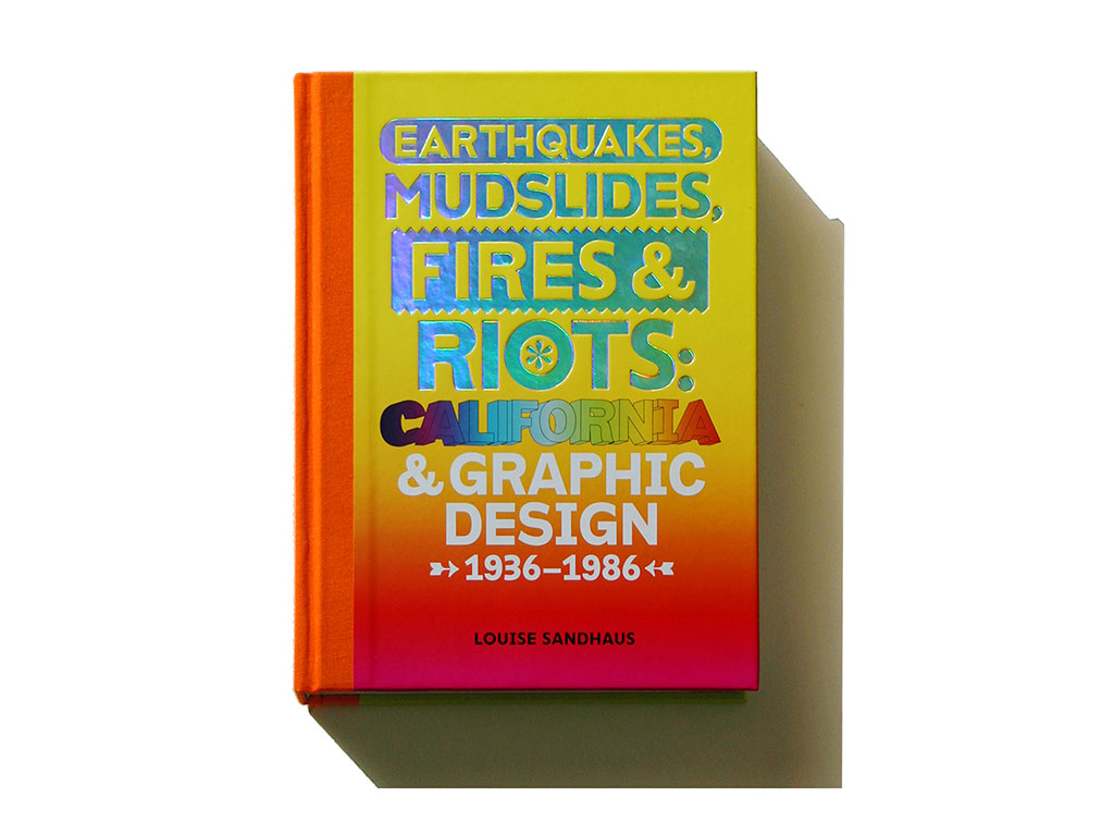 The US edition of Earthquakes, Mudslides, Fires and Riots: California and Graphic Design, 1936-1986