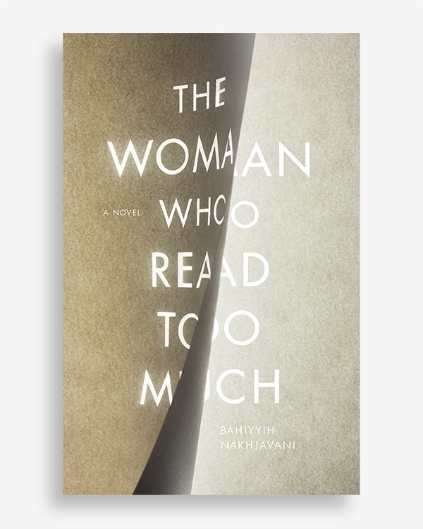 The Woman Who Read Too Much by Bahiyyih Nakhjavani, designed by Mitch Goldstein and Anne Jordan