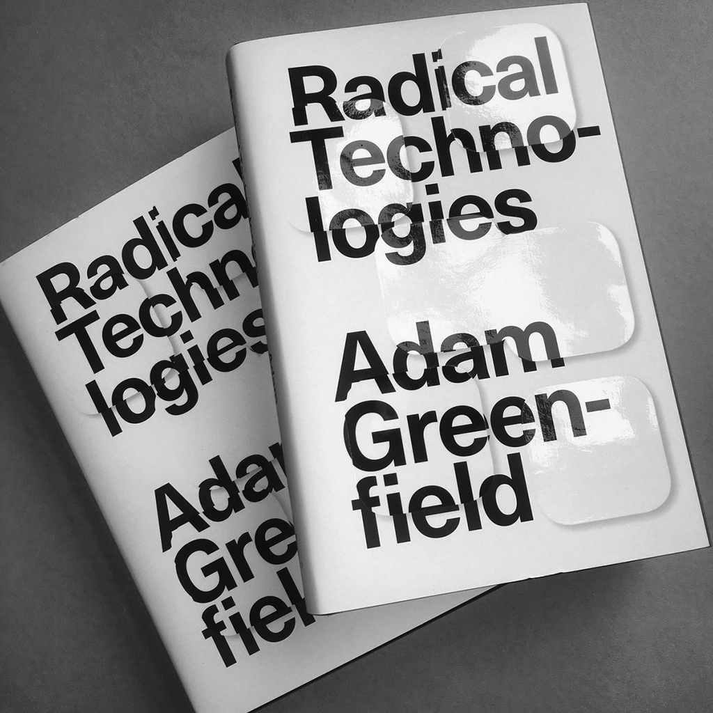 "Radical Technologies is Adam Greenfield’s latest book on the “colonisation of everyday life by information processing”. If Brian Eno says, “This is an essential book.”, you should probably check it out…