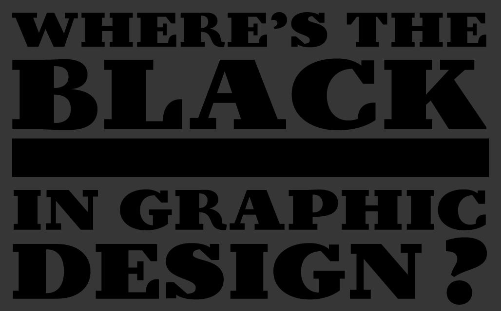 Where's the BLACK in graphic design?