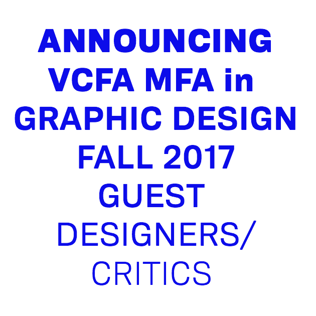 Guest Critics for Fall 2017 Residency VCFA MFA in Graphic Design